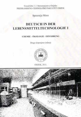 Deutsch in der Lebensmitteltechnologie 1 : Chemie - Öekologie – Ernaehrung. 2. dopunjeno izd.