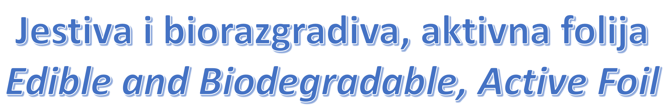 Jestiva i biorazgradiva, aktivna folija / Edible and Biodegradable, Active Foil
